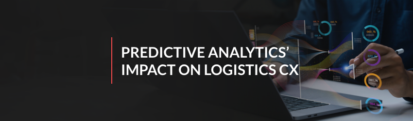 logistics cx + Predictive Analytics' Impact on Logistics CX