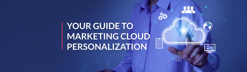 marketing cloud personalization + Your Guide to Marketing Cloud Personalization